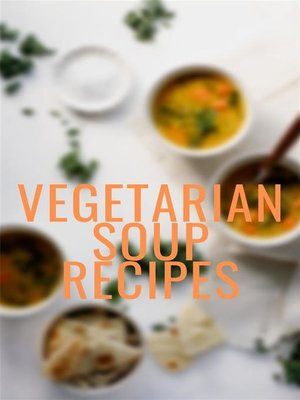 cover image of Vegetarian Soup Recipes